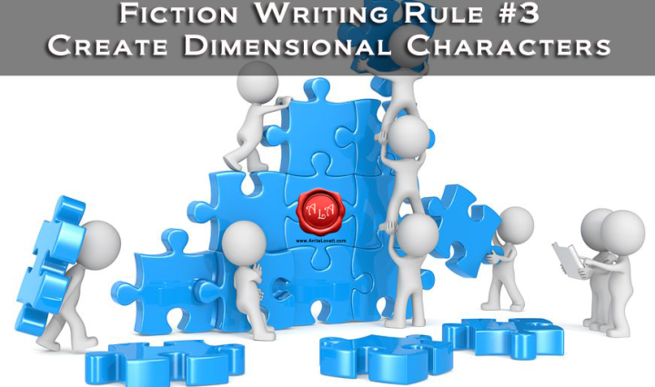 Fiction Writing Rule #3: Create Dimensional Characters
